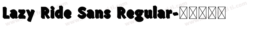 Lazy Ride Sans Regular字体转换